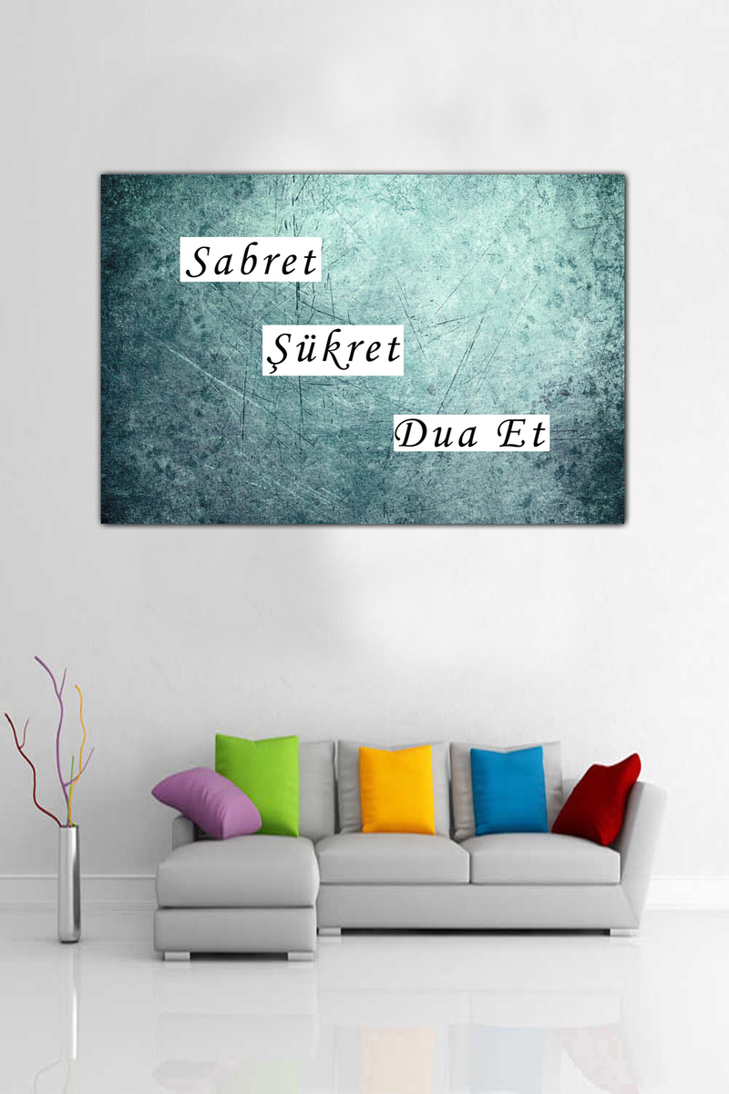 Sabret Şükret Seyret Yazılı Dijital Baskılı Kanvas Tablo